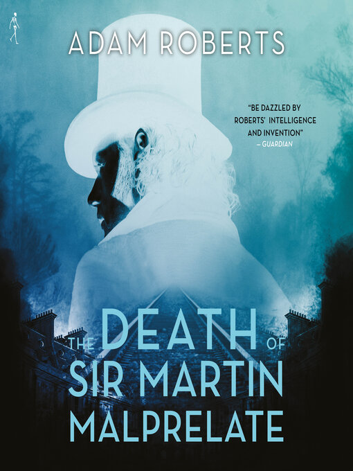Title details for The Death of Sir Martin Malprelate by Adam Roberts - Available